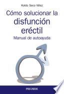 Cómo solucionar la disfunción eréctil