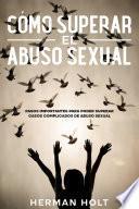 Cómo Superar el Abuso Sexual