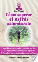 Cómo superar el estrés naturalmente