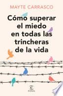 Cómo superar el miedo en todas las trincheras de la vida