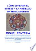 CÓMO SUPERAR EL STRESS Y LA ANSIEDAD SIN MEDICAMENTOS