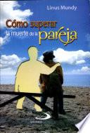 CÓMO SUPERAR LA MUERTE DE LA PAREJA