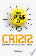 Cómo superar las crisis
