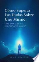 Cómo Superar Las Dudas Sobre Uno Mismo