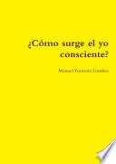 ¿Cómo surge el yo consciente?