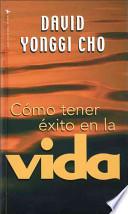 Como Tener Exito en la Vida