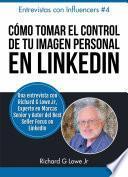 Cómo Tomar el Control de Tu Imagen Personal en LinkedIn