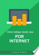 Cómo trabajar desde casa por Internet