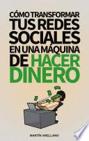 Cómo Transformar tus Redes Sociales en una Máquina de Hacer Dinero: Una Guía Completa para Dominar el Marketing de Afiliados y Generar Ingresos Pasivos