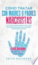 Cómo Tratar con Madres o Padres Narcisistas