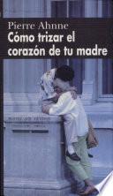 Como Trizar el Corazon de Tu Madre