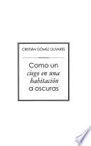 Como un ciego en una habitación a oscuras