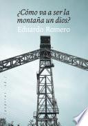 ¿Cómo va a ser la montaña un dios?