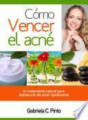 Cómo Vencer el Acné