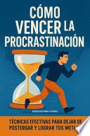 Cómo vencer la procrastinación