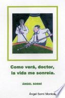 Como verá, doctor, la vida me sonreía