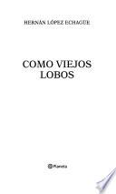 Como viejos lobos