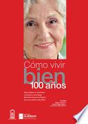 Cómo vivir bien 100 años