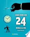 Como vivir con 24 horas al dia