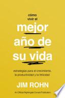 Cómo Vivir El Mejor Año De Su Vida (How to Have Your Best Year Ever)