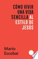 Cómo vivir una vida sencilla al estilo de Jesús / How to Live a Simple Jesus Like Life