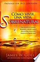 Cómo Vivir una Vida Sobrenatural