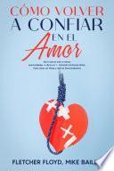 Cómo Volver a Confiar en el Amor