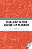 Companions in Guilt Arguments in Metaethics