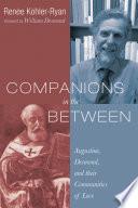 Companions in the Between