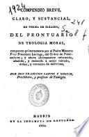 Compendio breve, claro y sustancial en forma de diálogo del Prontuario de Teologia moral