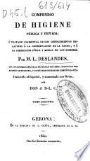 Compendio de higiene pública y privada ó Tratado elemental de los conocimientos relativos á la conservación de la salud, y á la perfección física y moral de los hombres