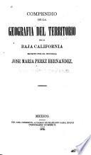 Compendio de la geografia del territorio de la Baja California