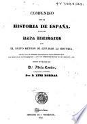 Compendio de la historia de España, ó, Guía del mapa simbólico para el nuevo método de estudiar la historia por el cual se aprenden traducidos en signos emblematicos los principales acontecimientos y las más memorables épocas de los reinados, etc