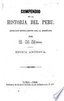 Compendio de la Historia del Peru ... Epoca antigua