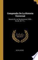 Compendio De La Historia Universal: Historia De Las Revoluciones (1856 - Xxxviii, 561 P.)...