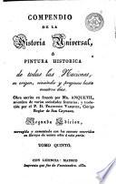 Compendio de la historia universal o Pintura historica de todas las naciones, su origen, vicisitudes y progresos hasta nuestros dias