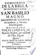 Compendio de la regla de Nuestro Padre San Basilio Magno Arzobispo de Cesarea de Capadocia ...
