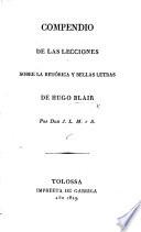 Compendio de las lecciones sobre la retórica y bellas letras de Hugo Blair. Por Don J. L. M. y S.