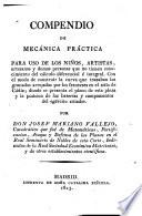 Compendio de mecánica práctica para uso de los niños, artistas, artesanos ...