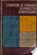 Compendio de Mercadeo de Productos Agropecuarios