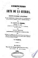 Compendio del arte de la guerra, ó, Nuevo cuadro analítico de las principales combinaciones de la estrategia de la táctica sublime, y de la política militar, 1