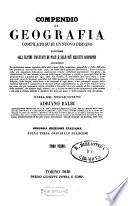 Compendio di geografia compilato su di un nuovo disegno conforme agli ultimi trattati di pace e alle pi A u recenti scoperte