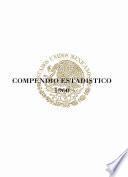 Compendio estadístico de los Estados Unidos Mexicanos 1960