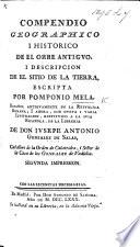 Compendio geographico i historico de el Orbe Antiguo, descripcion de el Sitio de la tierra ... Con nueva i varia ilustracion, restituido a la suia Española, de la Libreria de ... J. A. Gonzalez de Salas i.e. translated by him