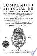 Compendio Historial De Las Chronicas Y Vniversal Historia De Todos Los Reynos de España, donde se ponen en suma los Condes, señores de Aragon, con los Reyes del mesmo Reyno: y Condes de Barcelona, y Reyes de Napoles y Sicilia