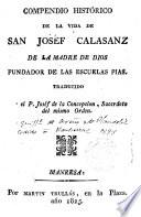 Compendio histórico de la Vida de San Joséf Calasanz de la Madre de Dios...