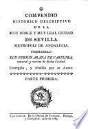 Compendio historico descriptivo de la muy noble y muy leal ciudad de Sevilla, metropoli de Andalucia