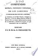 Compendio histórico, topográfico y mitológico de los jardines y fuentes del Real Sitio de S. Ildefonso, su fundacion, la del Real Palacio, Colegiata y Fábricas, y la de los Reales Sitios de Valsain y Riofrio