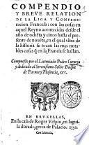 Compendio y breue ralation de la Liga y Confederacion francesa: con las cosas en aquel reyno acontecidas desde el aņo de ochēta y cinco hasta el presente de nouēta, en el qual vltra de la historia se tecan las mas notables cosas que en la Francia se hallan. Compuesto por ... Pedro Cornejo ..