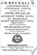 Compendium latino-hispanum ... Accedunt verba sacra ex Adversariis Joannis Ludovici de la Cerda diligenter excerpta, etc